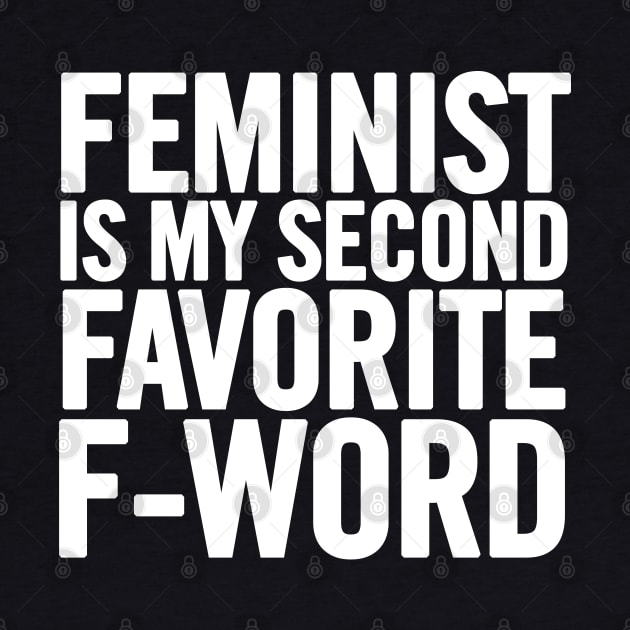 Feminist Is My Second Favorite F-Word by sergiovarela